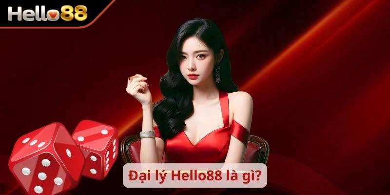 Đại lý Hello88 là gì?